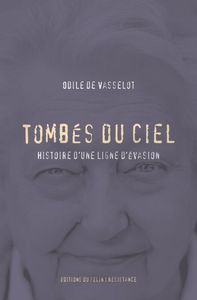 TOMBES DU CIEL - HISTOIRE D'UNE LIGNE D'EVASION