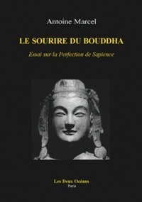 LE SOURIRE DU BOUDDHA - ESSAI SUR LA PERFECTION DE SAPIENCE