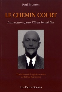 LE CHEMIN COURT - INSTRUCTIONS POUR L'EVEIL IMMEDIAT
