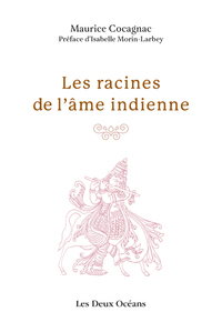 LES RACINES DE L'AME INDIENNE