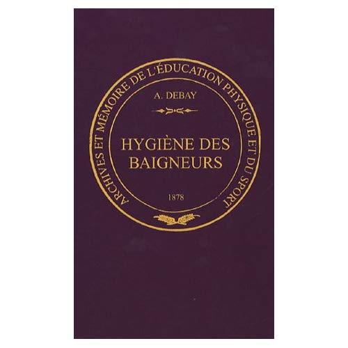 HYGIENE DES BAIGNEURS (+OFFERT ENCYCLOPEDIE DE LA BEAUTE)