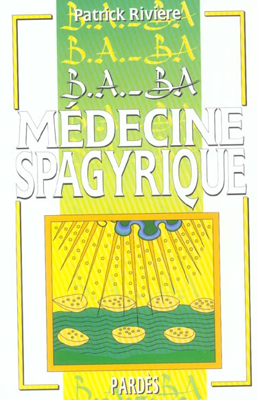 B.A. - BA DE LA MEDECINE SPAGYRIQUE