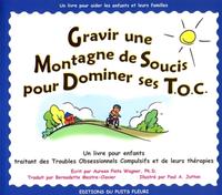 GRAVIR UNE MONTAGNE DE SOUCIS POUR DOMINER SES T.O.C. - UN LIVRE POUR ENFANTS TRAITANT DES TROUBLES