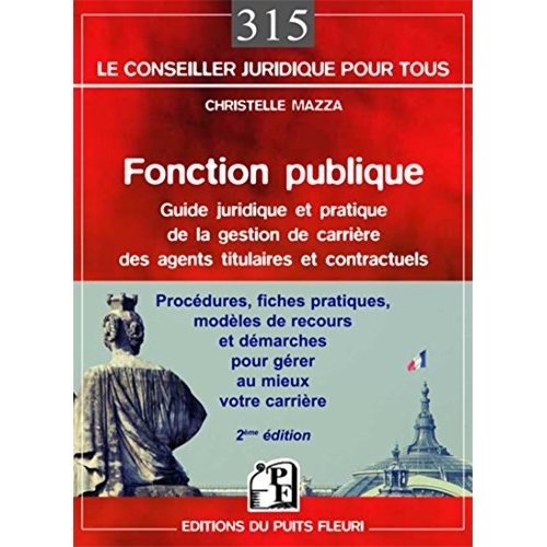 FONCTION PUBLIQUE - GUIDE PRATIQUE DE LA GESTION DE CARRIERE DES AGENTS TITULAIRES ET CONTRACTUELS.