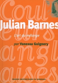 JULIAN BARNES, L'ART DU MELANGE