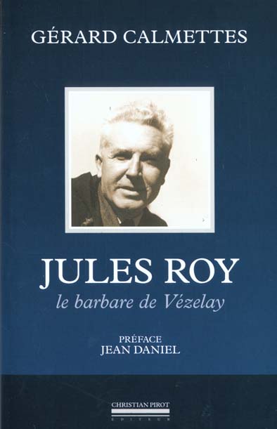 JULES ROY - LE BARBARE DE VEZELAY
