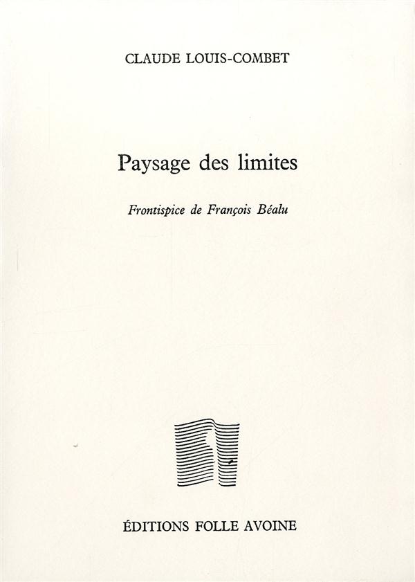 PAYSAGE DES LIMITES - FRONTISPICE DE FRANCOIS BEALU