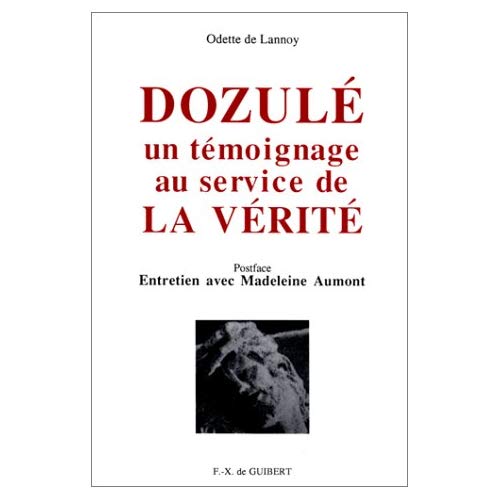 DOZULE - UN TEMOIGNAGE AU SERVICE DE LA VERITE. POSTFACE