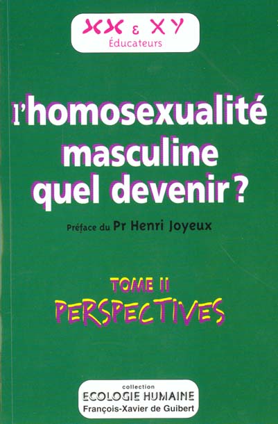 L'HOMOSEXUALITE MASCULINE, QUEL DEVENIR ? - T2. PERSPECTIVES