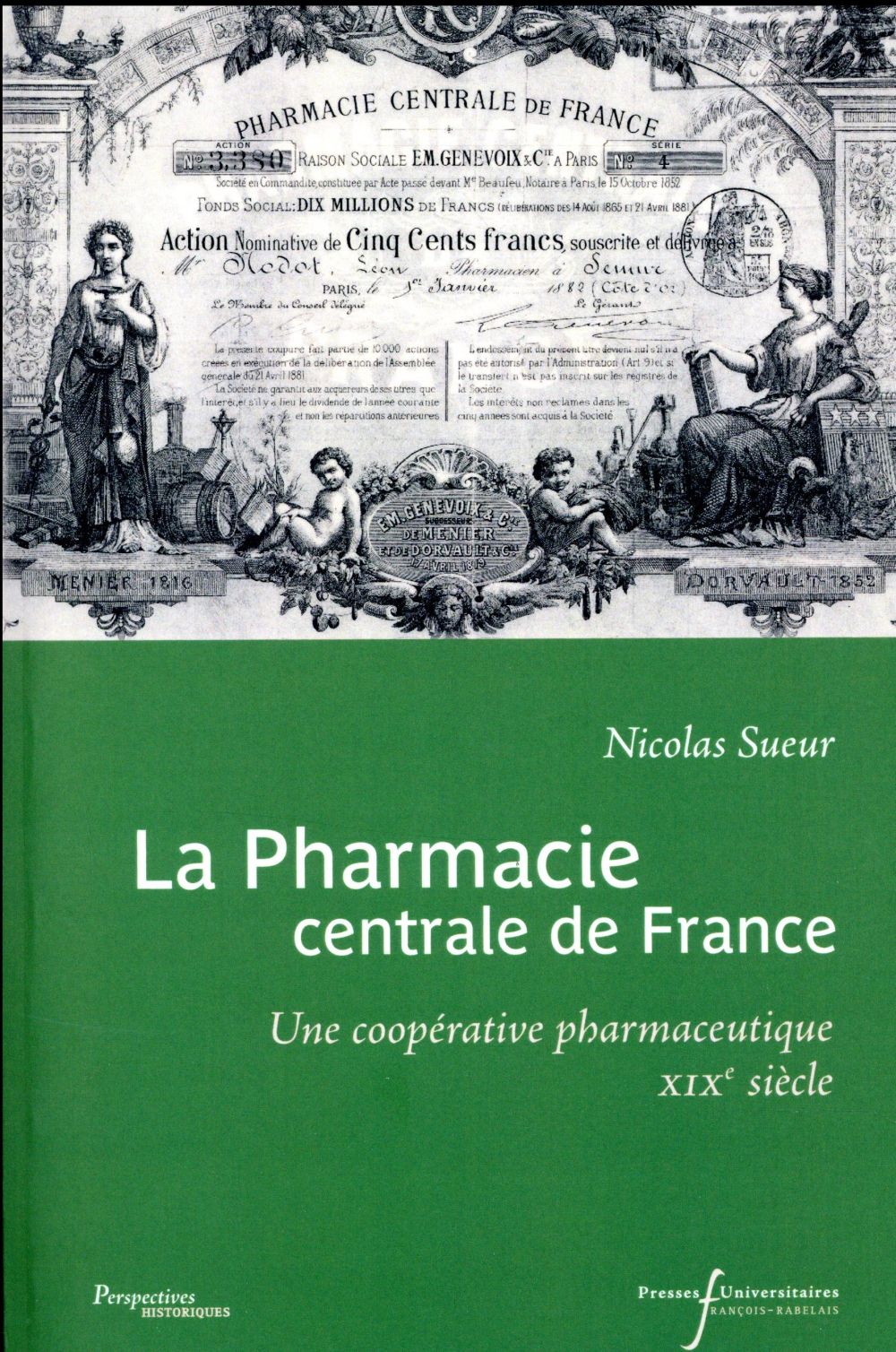 LA PHARMACIE CENTRALE DE FRANCE - UNE COOPERATIVE PHARMACEUTIQUE AU XIXE SIECLE