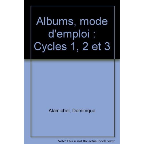 ALBUMS MODE D'EMPLOI CYCLE 1.2 ET 3