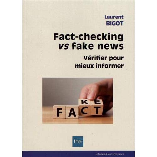 FACT-CHECKING VS FAKE NEWS - VERIFIER POUR MIEUX INFORMER