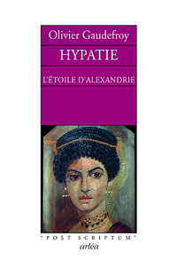 HYPATIE : L'ETOILE D'ALEXANDRIE