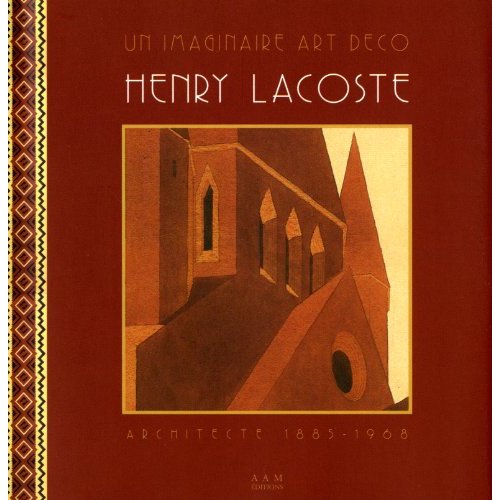 UN IMAGINAIRE ART-DECO - HENRY LACOSTE ARCHITECTURE