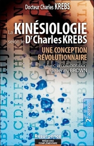 LA KINESIOLOGIE SELON LE DR CHARLES KREBS - UNE CONCEPTION REVOLUTIONNAIRE