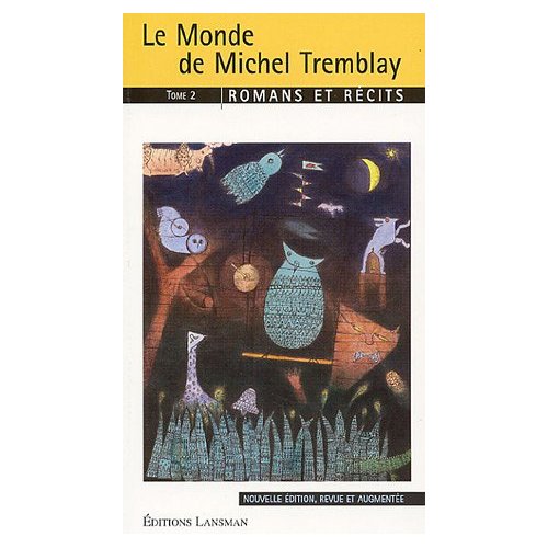 LE MONDE DE MICHEL TREMBLAY TOME2