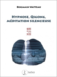 HYPNOSE, QIGONG, MEDITATION SILENCIEUSE