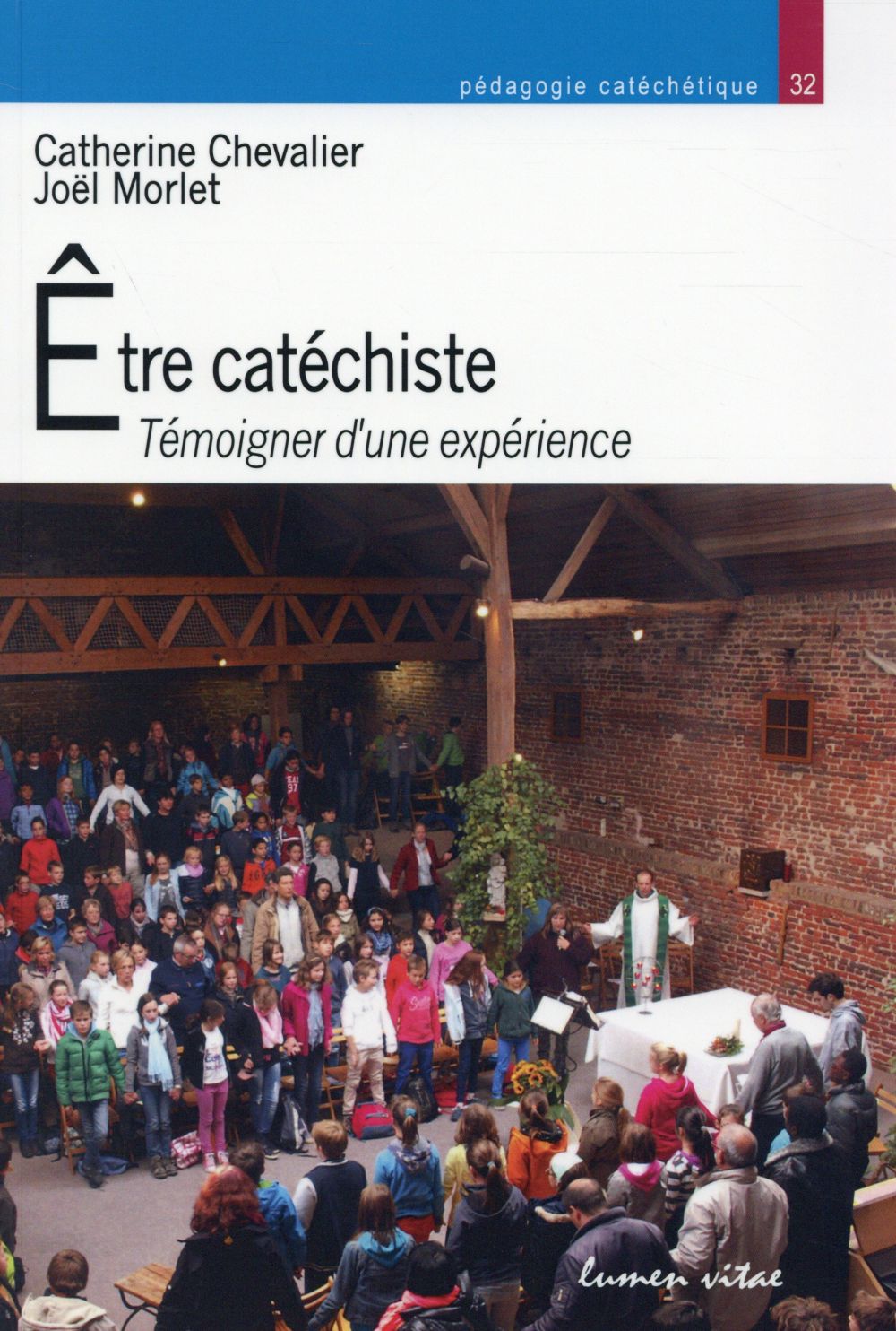 ETRE CATECHISTE - TEMOIGNER D'UNE EXPERIENCE