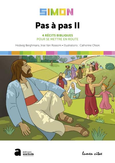 PAS A PAS II - 4 RECITS BIBLIQUES POUR SE METTRE EN ROUTE