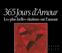 JOURS D'AMOUR 365 - LES PLUS BELLES CITATIONS SUR L'AMOUR