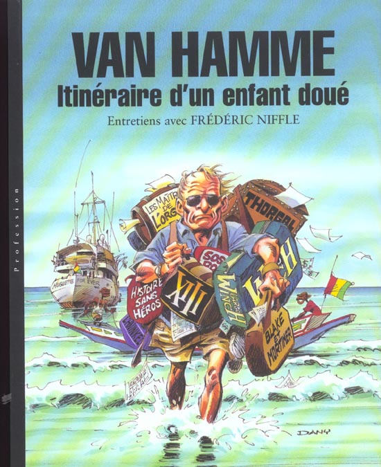 VAN HAMME, ITINERAIRE D'UN ENFANT DOUE - TOME 1 - VAN HAMME, ITINERAIRE D'UN ENFANT DOUE