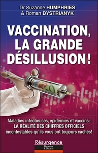 VACCINATION, LA GRANDE DESILLUSION ! MALADIES INFECTIEUSES, EPIDEMIES ET VACCINS : LA REALITE DES CH