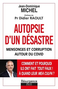 AUTOPSIE D'UN DESASTRE - MENSONGES ET CORRUPTION AUTOUR DU COVID