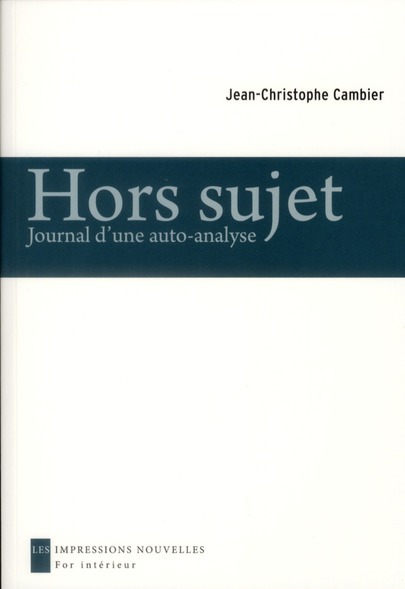 HORS SUJET - JOURNAL D'UNE AUTO-ANALYSE