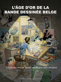 L'AGE D'OR DE LA BANDE DESSINEE BELGE