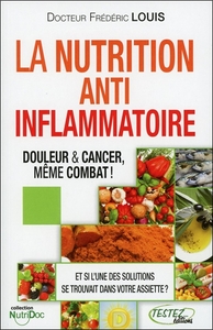 LA NUTRITION ANTI-INFLAMMATOIRE - DOULEUR & CANCER, MEME COMBAT !