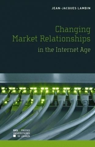 THE CHANGING MARKET RELATIONSHIPS IN THE INTERNET AGE
