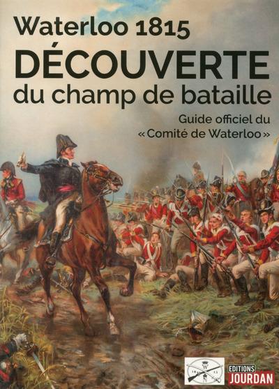 WATERLOO 1815 - DECOUVERTE DU CHAMP DE B