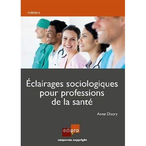 ECLAIRAGE SOCIOLOGIQUE POUR PROFESSIONNELS DE LA SANTE