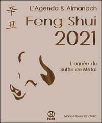 L'AGENDA & ALMANACH FENG SHUI 2021 - L'ANNEE DU BUFFLE DE METAL