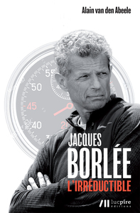 JACQUES BORLEE - L'IRREDUCTIBLE