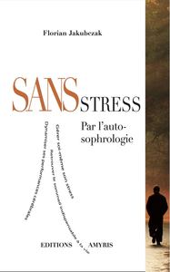 SANS STRESS - PAR L'AUTO-SOPHROLOGIE