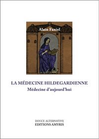 LA MEDECINE HILDEGARDIENNE - MEDECINE D'AUJOURD'HUI