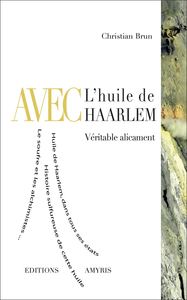 AVEC L'HUILE DE HAARLEM - VERITABLE ALICAMENT