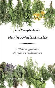 HERBA MEDICINALIS - 210 MONOGRAPHIES DE PLANTES MEDICINALES
