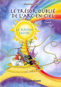 TRESOR OUBLIE DE L ARC-EN-CIEL (LE) : TOME 3 - LE RAYON JAUNE