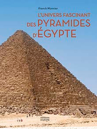 L UNIVERS FASCINANT DES PYRAMIDES D EGYPTE - ILLUSTRATIONS, COULEUR