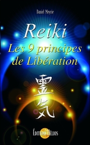 REIKI - LES 9 PRINCIPES DE LIBERATION