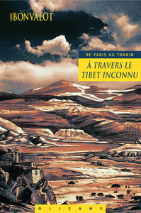A TRAVERS LE TIBET INCONNU DE PARIS AU TONKIN