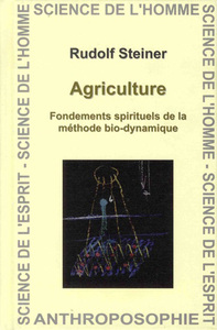 AGRICULTURE - FONDEMENTS SPIRITUELS DE LA METHODE BIO-DYNAMIQUE