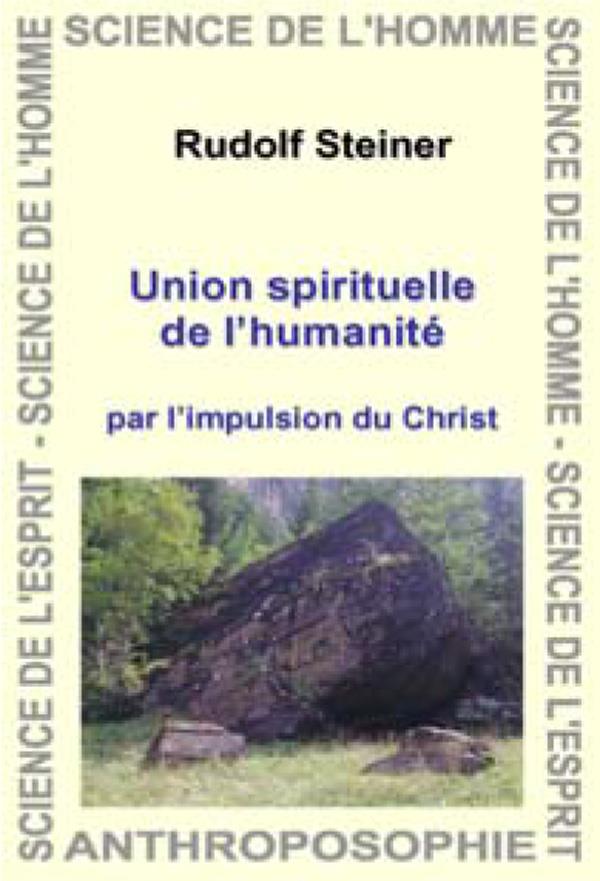 UNION SPIRITUELLE DE L HUMANITE - PAR L'IMPULSION DU CHRIST