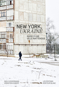 NEW YORK, UKRAINE - GUIDE D'UNE VILLE INATTENDUE