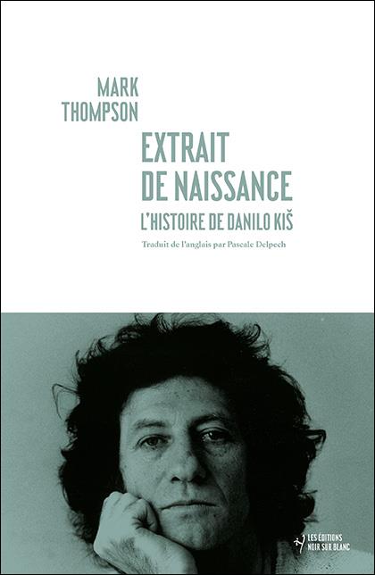 EXTRAIT DE NAISSANCE - L HISTOIRE DE DANILO KIS