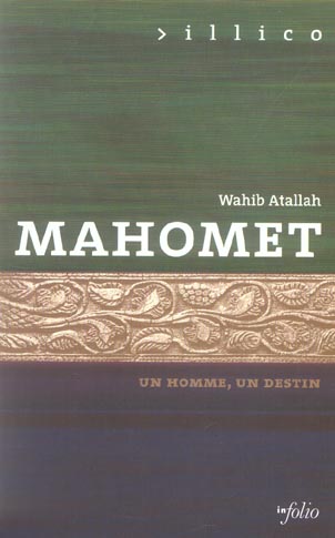 MAHOMET - UN HOMME UN DESTIN