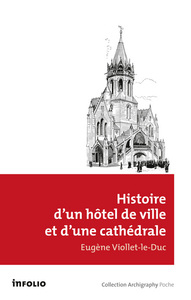 HISTOIRE D'UN HOTEL DE VILLE ET D'UNE CATHEDRALE
