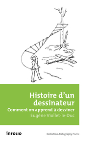 HISTOIRE D'UN DESSINATEUR - COMMENT ON APPREND A DESSINER